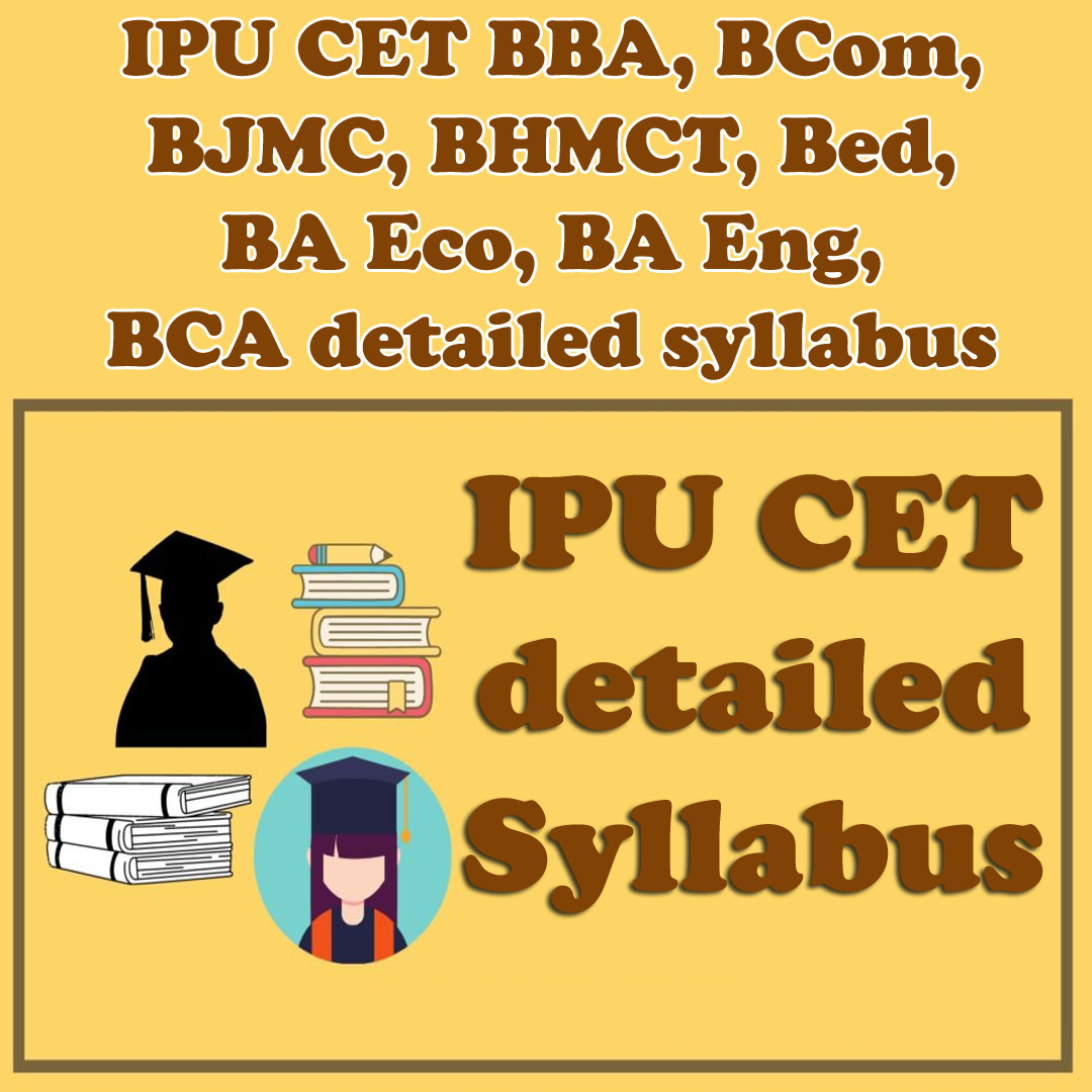 IPU CET BBA, BCom, BJMC, BHMCT, Bed, BA Eco, BA Eng, BCA detailed syllabus